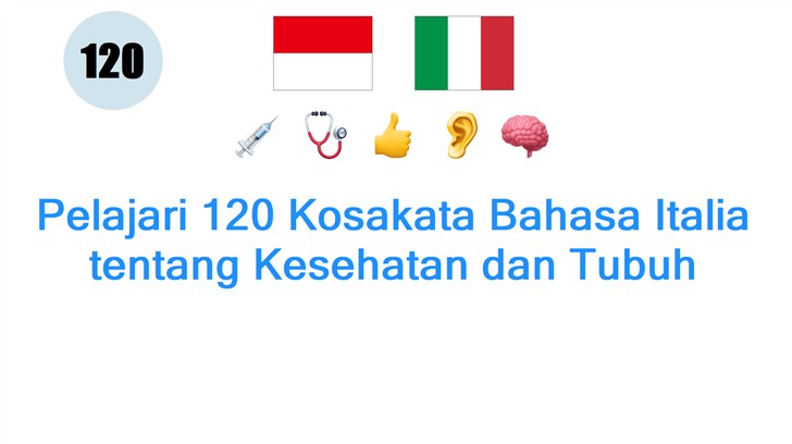 Pelajari 120 Kosakata Bahasa Italia tentang Kesehatan dan Tubuh